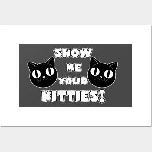 Show me your Kitties! Posters and Art